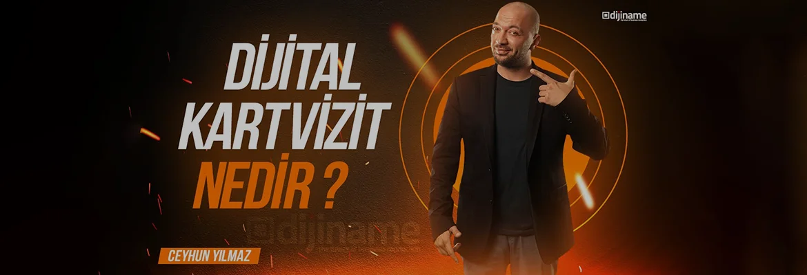 Ceyhun Yılmaz  Dijiname Dijital Kartvizit Nedir ?